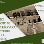 A Walking Tour around the historical Hopwood Estate, Corn Mill and Cottage - by Geoff Wellens