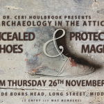 Archaeology in the Attic: Concealed Shoes & Protective Magic presented by Dr. Ceri Houlbrook