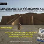 Archaeologists in WWI Mesopotamia - talk by Paul Knight
